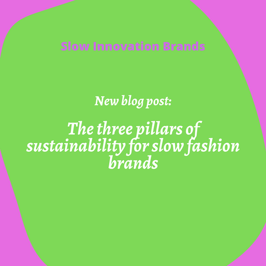The three pillars of sustainability for slow fashion brands