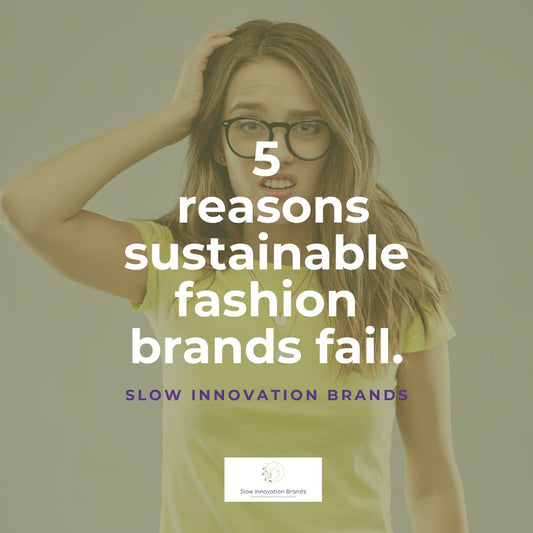 5 Reasons Why Sustainable Fashion Brands Fail