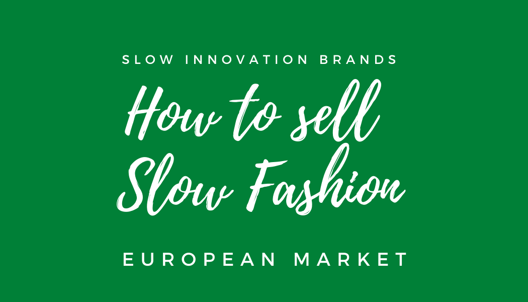How to sell slow fashion: European Market